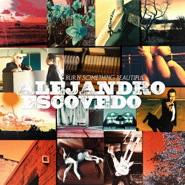 Alejandro Escovedo - Burn Something Beautiful |  Vinyl LP | Alejandro Escovedo - Burn Something Beautiful (2 LPs) | Records on Vinyl