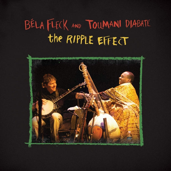 Bela Fleck & Toumani Dia - Ripple Effect |  Vinyl LP | Bela Fleck & Toumani Dia - Ripple Effect (2 LPs) | Records on Vinyl