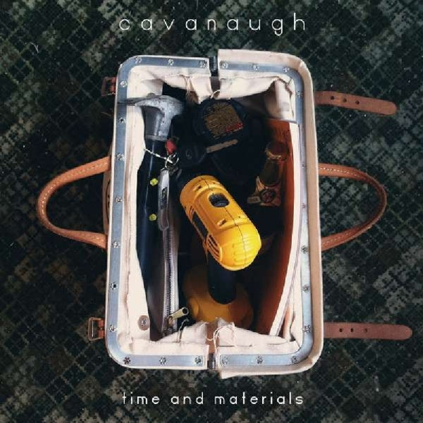 Cavanaugh - Time And Materials |  Vinyl LP | Cavanaugh - Time And Materials (LP) | Records on Vinyl