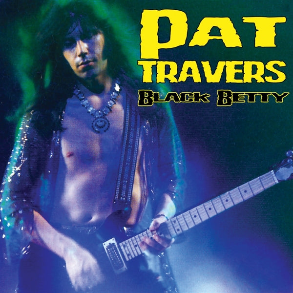 Pat Travers - Black Betty |  Vinyl LP | Pat Travers - Black Betty (LP) | Records on Vinyl