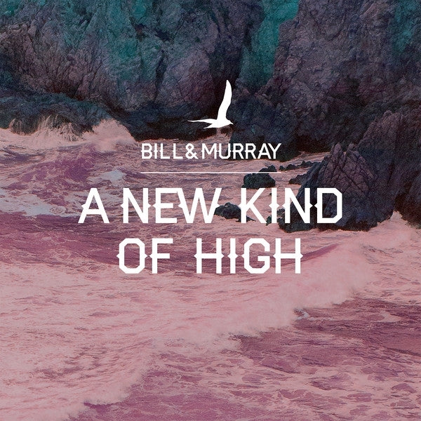  |  Vinyl LP | Bill & Murray - A New Kind of High (LP) | Records on Vinyl