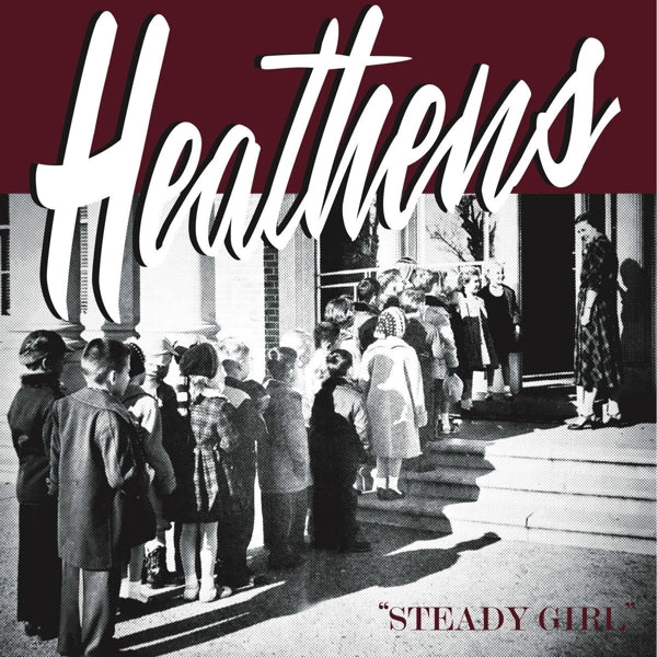 Heathens - Steady Girl |  7" Single | Heathens - Steady Girl (7" Single) | Records on Vinyl