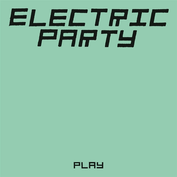 Electric Party - Play |  Vinyl LP | Electric Party - Play (LP) | Records on Vinyl