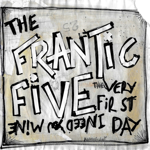  |  7" Single | Frantic Five - I Need You Mine / Very First Day (Single) | Records on Vinyl