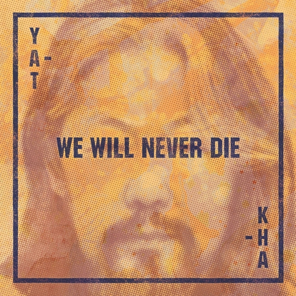  |  Vinyl LP | Yat-Kha - We Will Never Die (LP) | Records on Vinyl