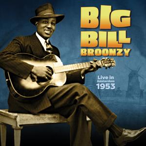 |  Vinyl LP | Big Bill Broonzy - Live In Amsterdam, 1953 (LP) | Records on Vinyl