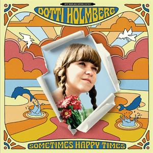  |  Vinyl LP | Dotti Holmberg - Some Times Happy Times (LP) | Records on Vinyl