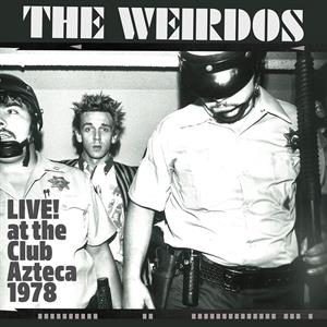  |  Vinyl LP | Weirdos - Live! At the Club Azteca 1978 (LP) | Records on Vinyl