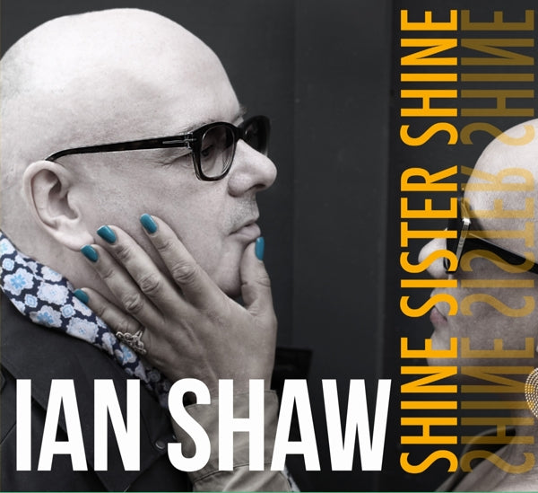 Ian Shaw - Shine Sister Shine |  Vinyl LP | Ian Shaw - Shine Sister Shine (2 LPs) | Records on Vinyl