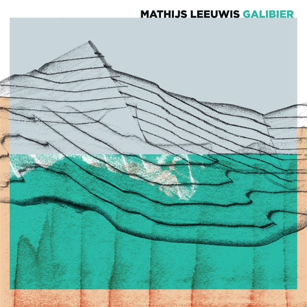 Mathijs Leeuwis - Galibier |  Vinyl LP | Mathijs Leeuwis - Galibier (LP) | Records on Vinyl