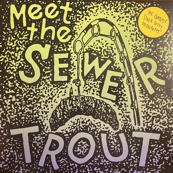  |  Vinyl LP | Sewer Trout - Meet the Sewer Trout: Complete Discography (LP) | Records on Vinyl