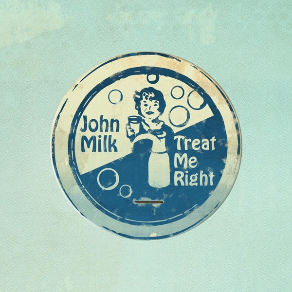  |  Vinyl LP | John Milk - Treat Me Right (LP) | Records on Vinyl