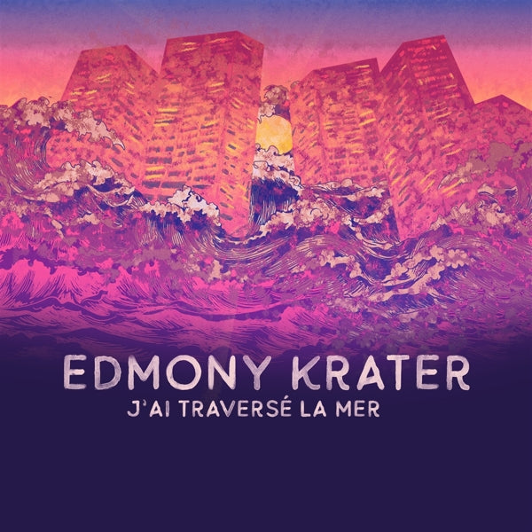 Edmony Krater - J'ai Traverse La Mer |  Vinyl LP | Edmony Krater - J'ai Traverse La Mer (LP) | Records on Vinyl