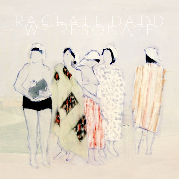 Rachael Dadd - We Resonate |  Vinyl LP | Rachael Dadd - We Resonate (LP) | Records on Vinyl