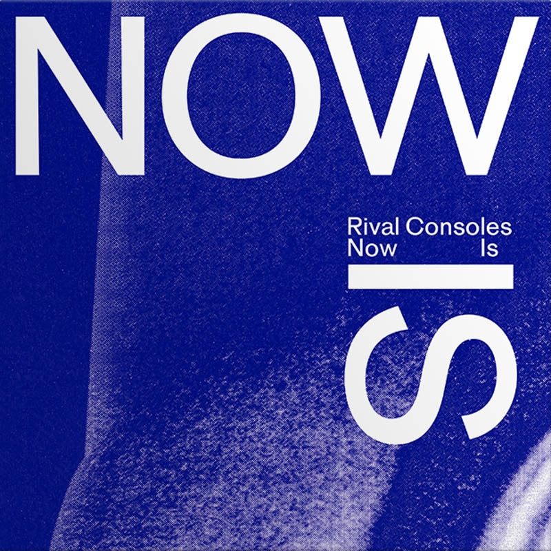  |  Vinyl LP | Rival Consoles - Now is (LP) | Records on Vinyl
