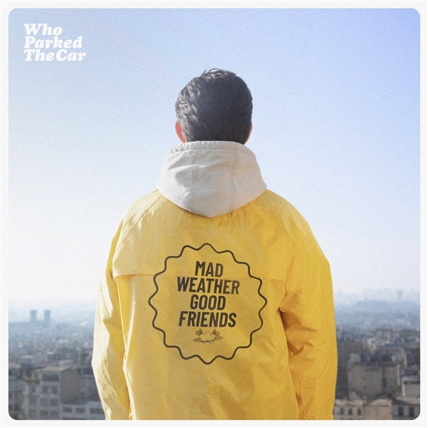  |  Vinyl LP | Who Parked the Car - Mad Weather Good Friends (LP) | Records on Vinyl