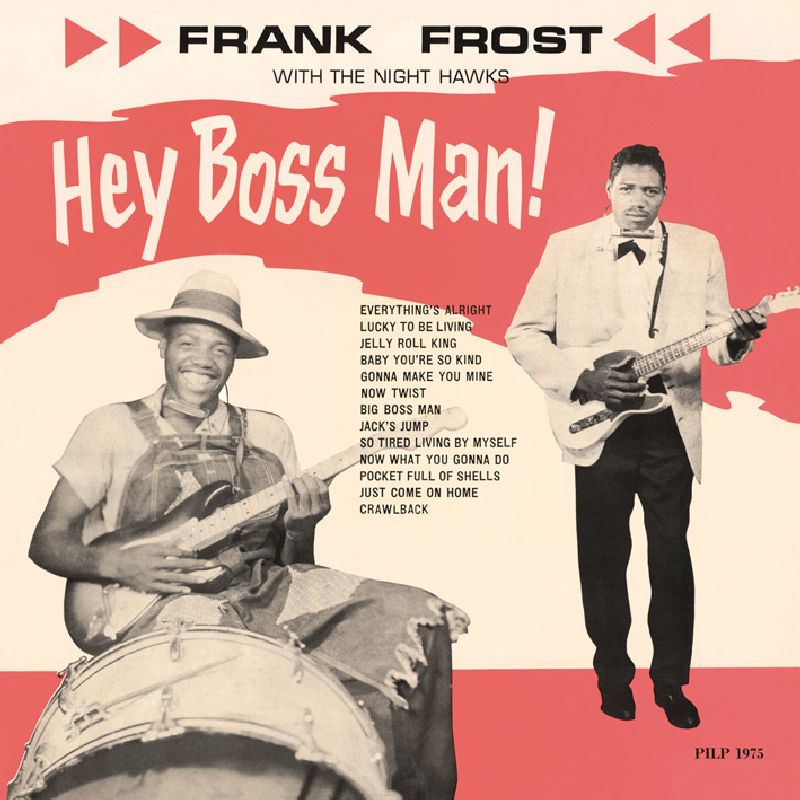 Frank Frost & The Night - Hey Boss Man! |  Vinyl LP | Frank Frost & The Night - Hey Boss Man! (LP) | Records on Vinyl