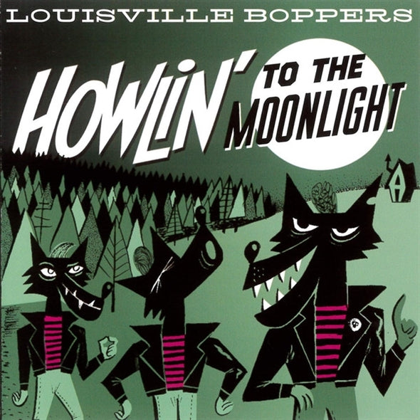 Louisville Boppers - Howlin' To The Moonlight |  Vinyl LP | Louisville Boppers - Howlin' To The Moonlight (LP) | Records on Vinyl