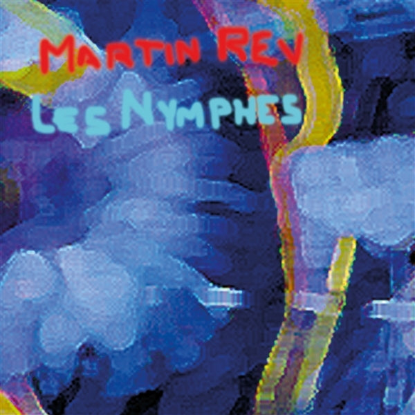  |  Vinyl LP | Martin Rev - Les Nymphes (LP) | Records on Vinyl