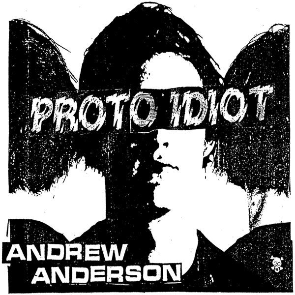  |  Vinyl LP | Proto Idiot - Andrew Anderson (LP) | Records on Vinyl