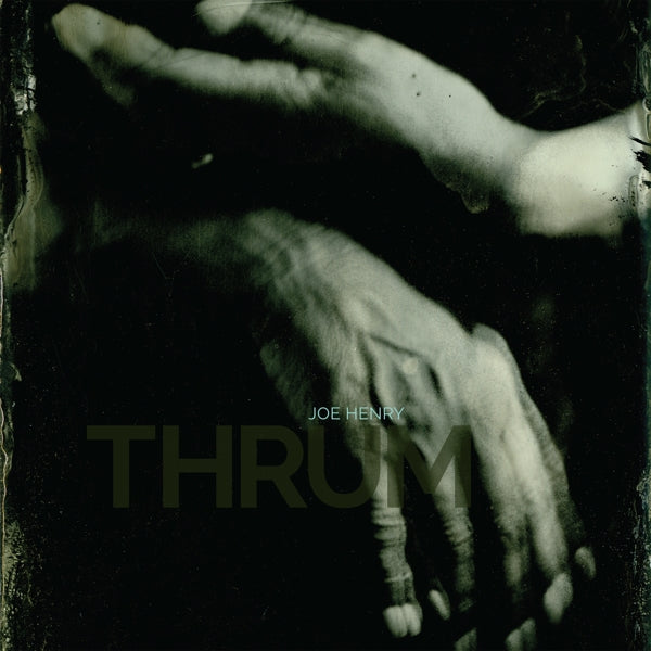 Joe Henry - Thrum |  Vinyl LP | Joe Henry - Thrum (2 LPs) | Records on Vinyl