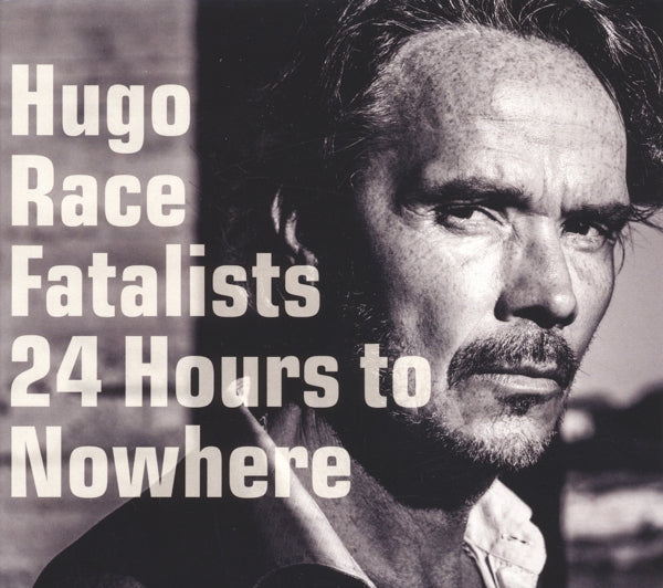 Hugo Race & Fatalists - 24 Hours To Nowhere |  Vinyl LP | Hugo Race & Fatalists - 24 Hours To Nowhere (2 LPs) | Records on Vinyl