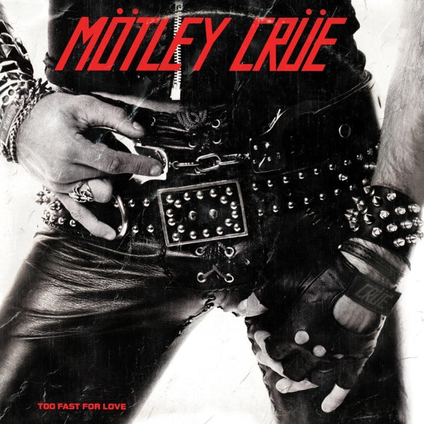  |  Vinyl LP | Motley Crue - Too Fast For Love (LP) | Records on Vinyl