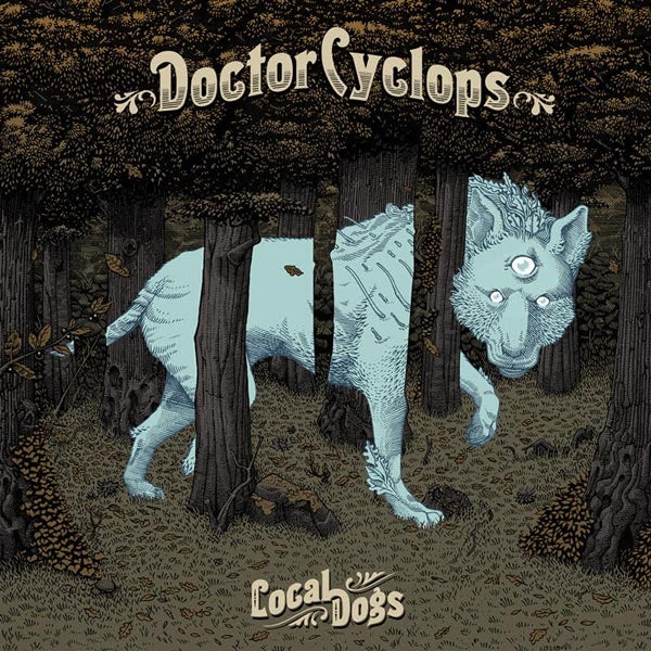  |  Vinyl LP | Doctor Cyclops - Local Dogs (LP) | Records on Vinyl