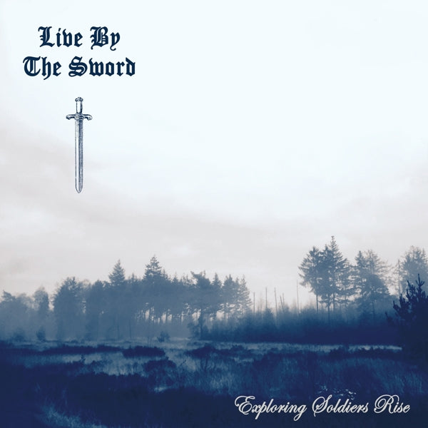 Live By The Sword - Exploring Soldiers Rise |  Vinyl LP | Live By The Sword - Exploring Soldiers Rise (LP) | Records on Vinyl