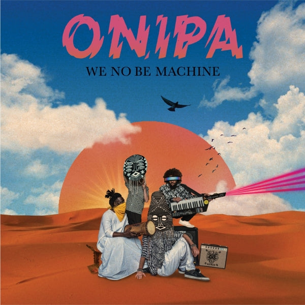 Onipa - We No Be Machine |  Vinyl LP | Onipa - We No Be Machine (2 LPs) | Records on Vinyl