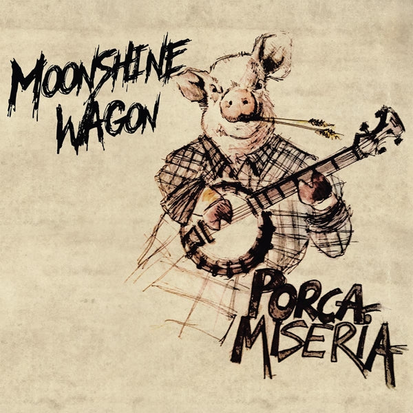  |  Vinyl LP | Moonshine Wagon - Porca Miseria (LP) | Records on Vinyl