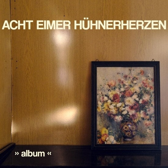 Acht Eimer Huhnerherzen - Album |  Vinyl LP | Acht Eimer Huhnerherzen - Album (LP) | Records on Vinyl