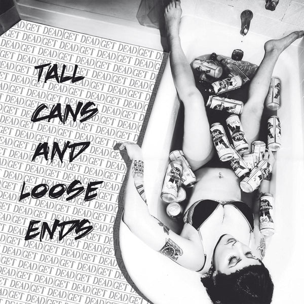  |  Vinyl LP | Get Dead - Tall Cans & Loose Ends (LP) | Records on Vinyl
