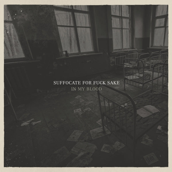  |  Vinyl LP | Suffocate For Fuck Sake - In My Blood (LP) | Records on Vinyl