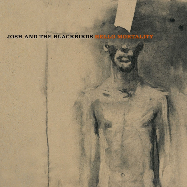  |  Vinyl LP | Josh and the Blackbirds - Hello Mortality (LP) | Records on Vinyl