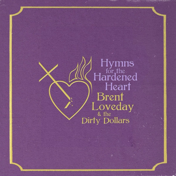  |  Vinyl LP | Brent & the Dirty Dollars Loveday - Hymns For the Hardened Heart (LP) | Records on Vinyl