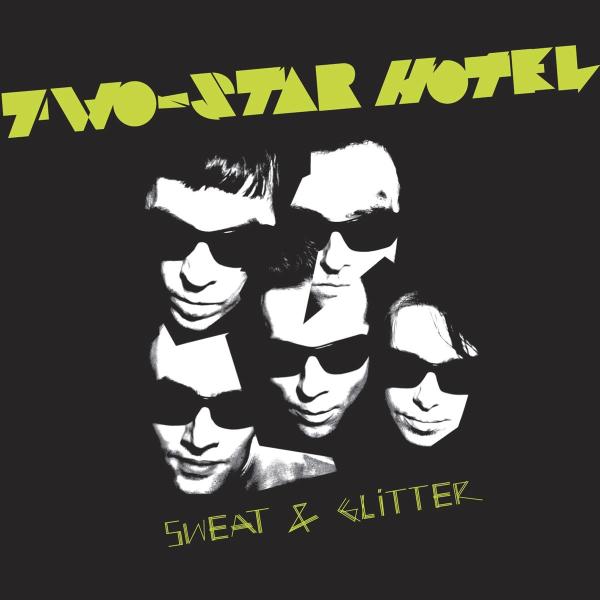  |  Vinyl LP | Two-Star Hotel - Sweat & Glitter (LP) | Records on Vinyl
