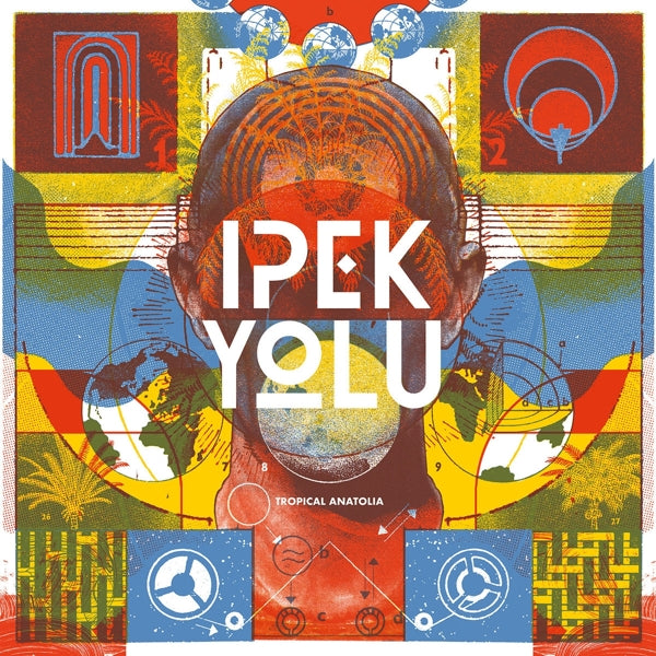 Ipek Yolu - Tropical Anatolia |  Vinyl LP | Ipek Yolu - Tropical Anatolia (LP) | Records on Vinyl