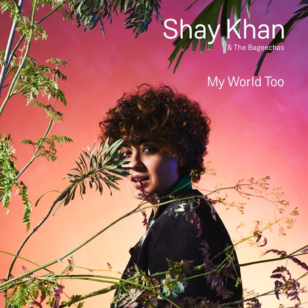 |  Vinyl LP | Shay & the Bageechas Khan - My World Too (LP) | Records on Vinyl