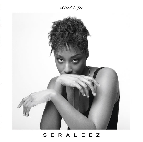 Seraleez - Good Life  |  Vinyl LP | Seraleez - Good Life  (LP) | Records on Vinyl