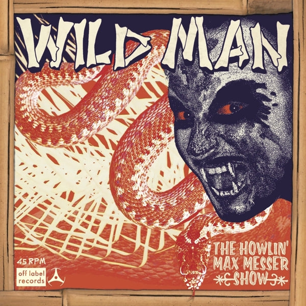 Howlin' Max Messer Show - Wild Man |  7" Single | Howlin' Max Messer Show - Wild Man (7" Single) | Records on Vinyl