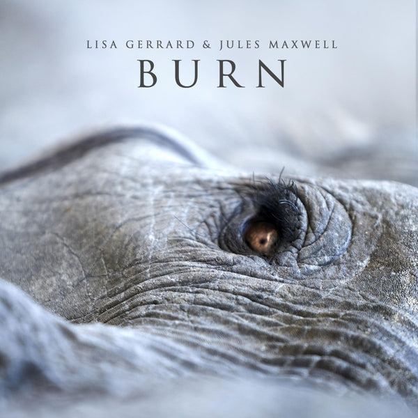 Lisa Gerrard & Jules Max - Burn  |  Vinyl LP | Lisa Gerrard & Jules Maxwell - Burn  (LP) | Records on Vinyl