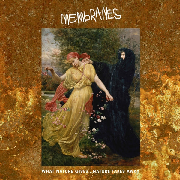 Membranes - What Nature Gives.. |  Vinyl LP | Membranes - What Nature Gives.. (2 LPs) | Records on Vinyl