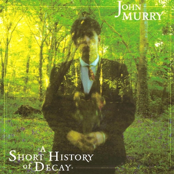 John Murry - A Short History Of Decay |  Vinyl LP | John Murry - A Short History Of Decay (LP) | Records on Vinyl