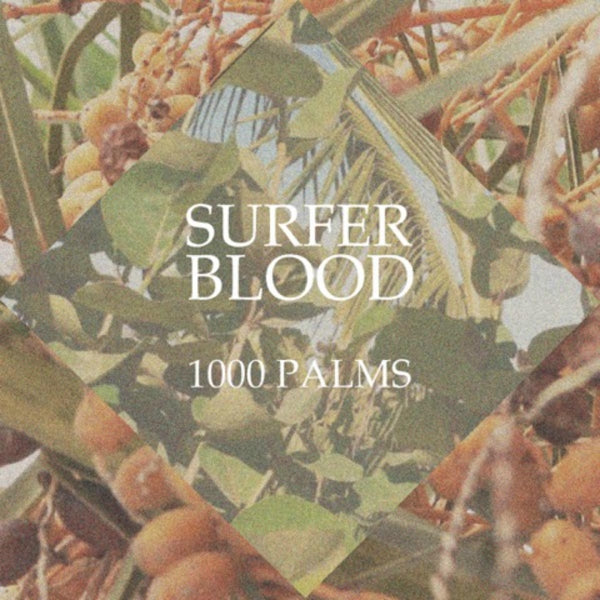 Surfer Blood - 1000 Palms |  Vinyl LP | Surfer Blood - 1000 Palms (LP) | Records on Vinyl