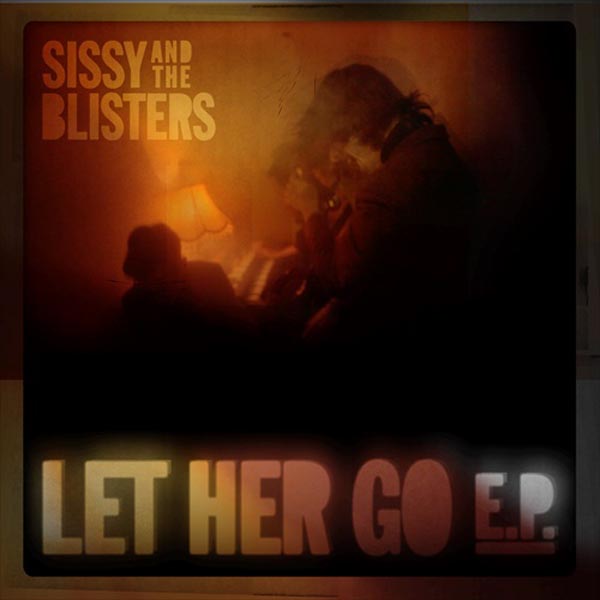  |  12" Single | Sissy and the Blisters - Let Her Go Ep-10" (Single) | Records on Vinyl