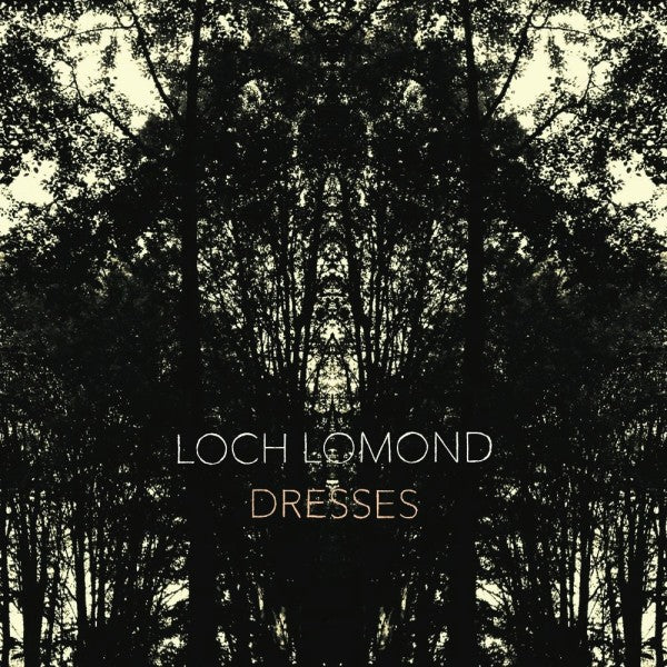 Loch Lomond - Dresses |  Vinyl LP | Loch Lomond - Dresses (LP) | Records on Vinyl