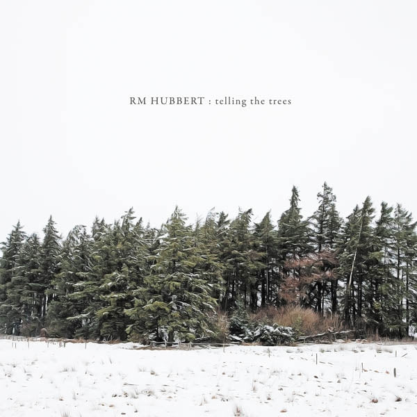 Rm Hubbert - Telling The Trees |  Vinyl LP | Rm Hubbert - Telling The Trees (LP) | Records on Vinyl