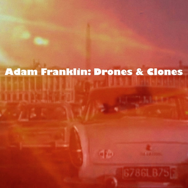 Adam Franklin - Drones And Clones: 10.. |  Vinyl LP | Adam Franklin - Drones And Clones: 10.. (LP) | Records on Vinyl