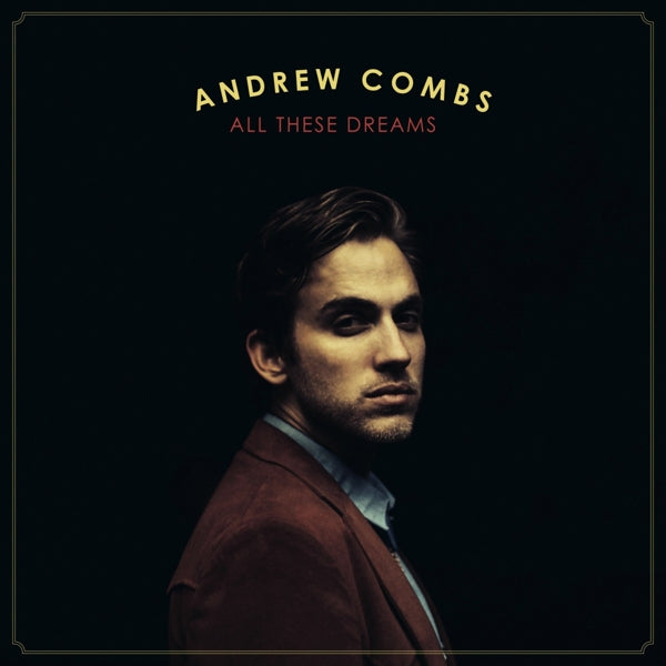 Andrew Combs - All These Dreams |  Vinyl LP | Andrew Combs - All These Dreams (LP) | Records on Vinyl